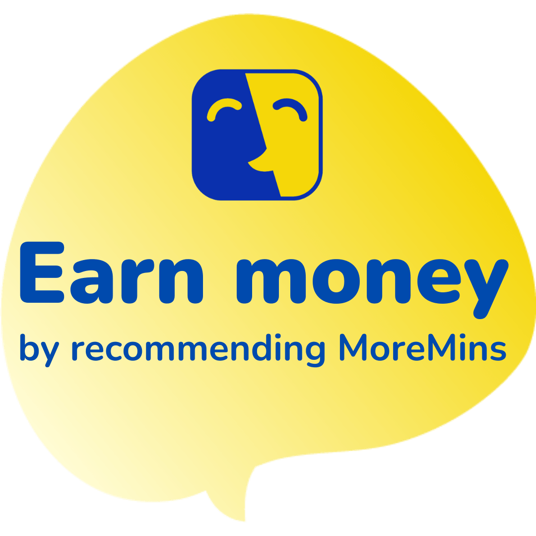 Earn money by recommending MoreMins