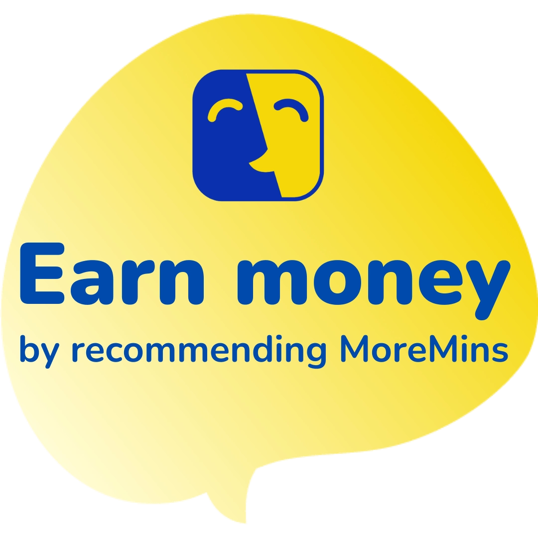 Earn money by recommending MoreMins
